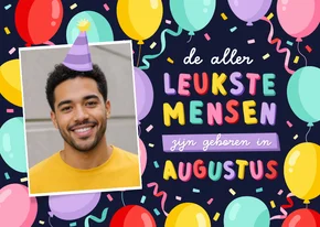 Verjaardagskaart jarig in augustus met ballonnen en foto