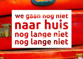 we gaan nog niet naar huis