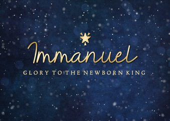 Christelijke kerstkaart - Immanuel glory to the newborn king