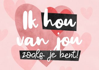 Complimentenkaart Ik hou van jou zoals je bent met hartjes