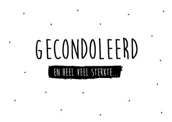 Condoleancekaart gecondoleerd en heel veel sterkte 