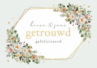 Felicitatie 10 jaar getrouwd klassiek goud bloemen hartjes 