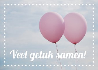 Felicitatie huwelijk ballonnen