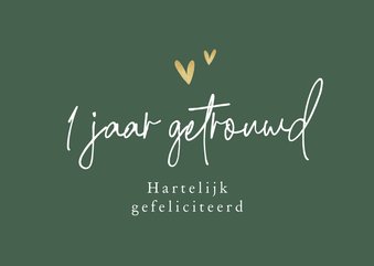 Felicitatiekaart 1 jaar getrouwd eenvoudig hartjes liefde