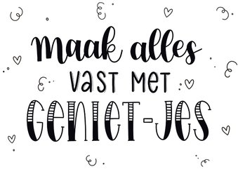 Felicitatiekaart - Maak alles vast met geniet-jes