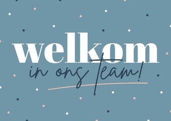 Felicitatiekaart nieuwe collega welkom in ons team!