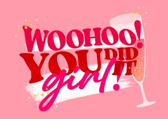Geslaagd kaart Woohoo you did it girl! 