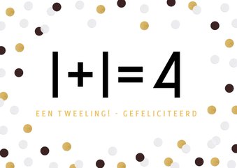 Grappige felicitatiekaart bij geboorte tweeling - 1+1=4