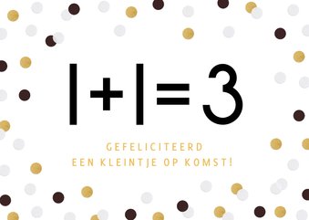 Grappige felicitatiekaart zwanger 1 + 1 = 3 en confetti