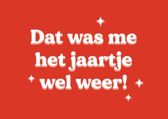 Grappige nieuwjaarskaart rood dat was het jaartje wel weer