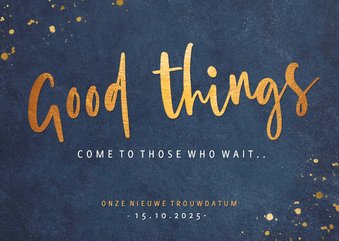 Hippe wijzigingskaart voor een trouwdatum - Good things come