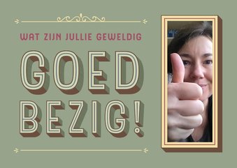 jullie zijn geweldig goed bezig