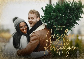 Kerstkaart grote foto en gouden rand gezellige kerstdagen