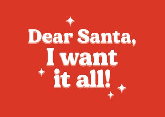 Kerstkaart met humor dear santa I want it all rood