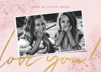 Lieve moederdag kaart hartjes, waterverf foto Love you!