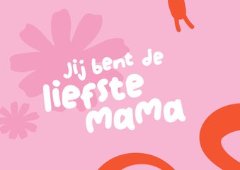 Moederdagkaart - Jij bent de liefste mama