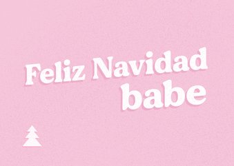 Roze kerstkaartje met humor feliz navidad babe