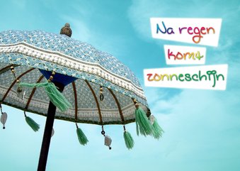 Spreukenkaart - Na regen komt zonneschijn