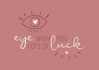 Succes Eye wish you lots of luck