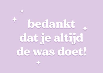 Typografische moederdagkaart bedankt dat je de was doet