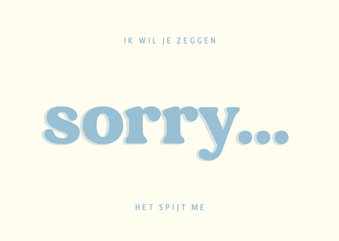 Typografische wenskaart sorry het spijt me met blauwe tekst