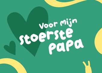 Vaderdagkaart - Voor mijn stoerste papa