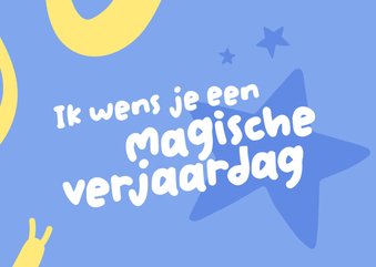 Verjaardagskaart - Een magische verjaardag