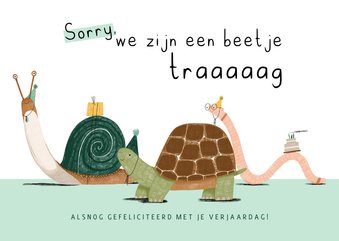 Verjaardagskaart te laat beetje traag slak schildpad worm