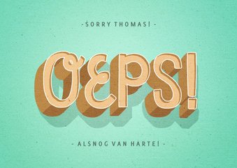 Verjaardagskaart te laat 'oeps!' typografisch
