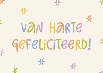 Verjaardagskaartje van harte gefeliciteerd gekleurde bloemen