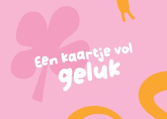 Wenskaart - Een kaartje vol geluk