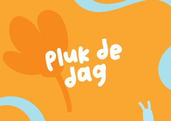 Wenskaart - Pluk de dag met bloem illustratie