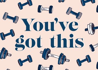 You've got this fitness gewichtjes