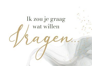 Stijlvolle kaart ik wil je iets vragen watercolor soft goud