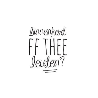 Binnenkort ff theeleuten? 2