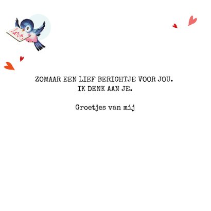 Een lief berichtje aan jou! Omdat ik aan je denk. 3