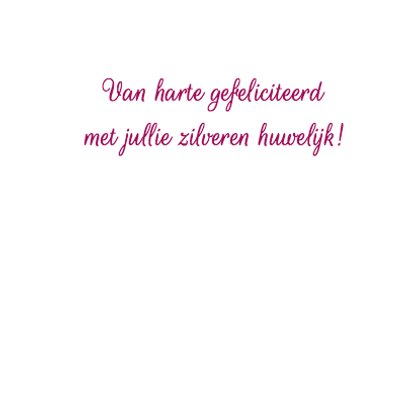 Felicitatie zilveren huwelijk 3