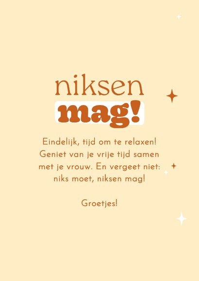 Grappig felicitatiekaartje niks moet niksen mag 3