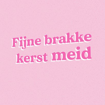 Grappige roze kerstkaart 'fijne brakke kerst meid' 2