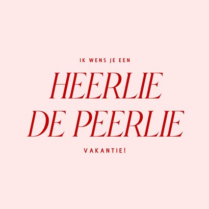 Grappige vakantiekaart heerlie de peerlie vakantie 2