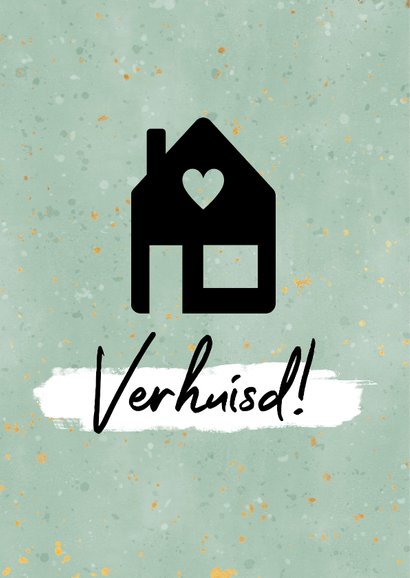 Hippe verhuiskaart met huisje, verf en gouden spetters 2