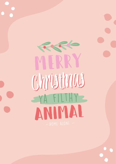Kerstkaart met de tekst 'Merry Christmas ya filthy animal' 2