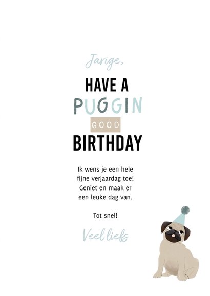 Leuke verjaardagskaart have a puggin good birthday hondje 3
