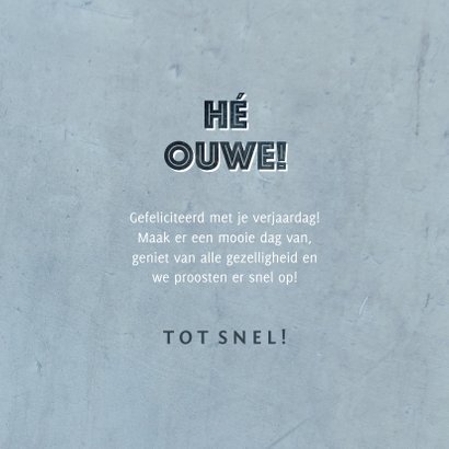 Leuke verjaardagskaart 'hé ouwe' met strakke letters 3