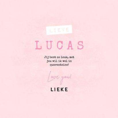 Liefde kaart corona - met jou wil ik wel in quarantaine 3