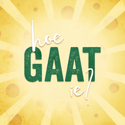 Maaslander wenskaart hoe gaat ie 2