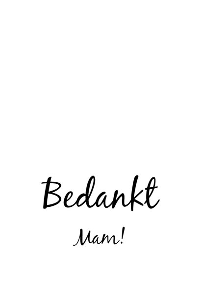 Moederdagkaart: Omdat je er altijd voor mij bent! 3