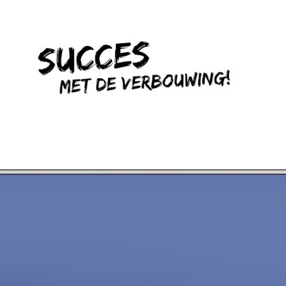 Succes met verbouwing kaart met grappige cartoon 3