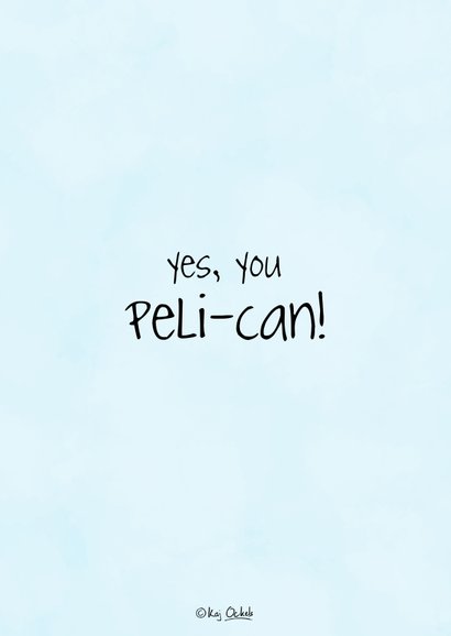 Succeskaart Pelikaan - Yes you Peli-can! 2