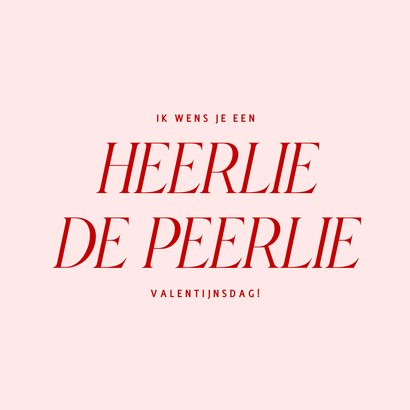 Typografische valentijnskaart in roze heerlie de peerlie 2